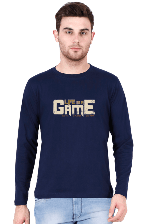 Life is a Game Full Sleeve Tee – Play with Style, Win with Confidence